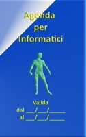 Agenda per Informatici (Italian Edition) 1470973413 Book Cover