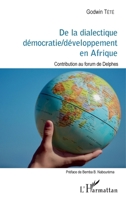 De la dialectique démocratie / développement en Afrique: Contribution au forum de Delphes (French Edition) 234313247X Book Cover