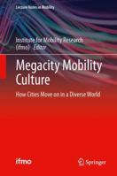 Megacity Mobility Culture: How Cities Move on in a Diverse World 3642347347 Book Cover