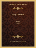 Every Christian: Poems (1921) 1169637205 Book Cover