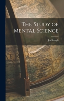 The Study of Mental Science 1018886656 Book Cover