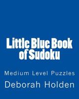 Little Blue Book of Sudoku: Medium Level Puzzles 1477664548 Book Cover
