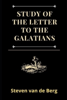 Study of the Letter to the Galatians: "Christ lives in me." B092HFY1MT Book Cover