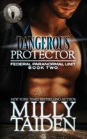 Dangerous Protector 1499153244 Book Cover