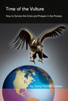 Time of the Vulture - How to Survive the Crisis and Prosper in the Process 0615677088 Book Cover