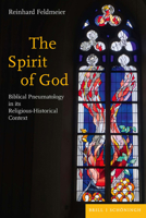 The Spirit of God: Biblical Pneumatology in Its Religious-Historical Context 3506760149 Book Cover