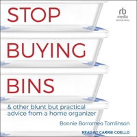 Stop Buying Bins: & Other Blunt But Practical Advice from a Home Organizer B0CW5JWV2Y Book Cover