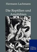 Die Reptilien Und Amphibien Deutschlands 3864443032 Book Cover