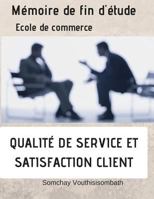 Qualit� de Service Et Satisfaction Client: M�moire de Fin d'�tude - Ecole de Commerce 1717750214 Book Cover