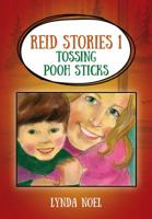 Reid Stories 1: Tossing Pooh Sticks 1432797093 Book Cover