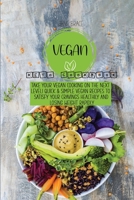 Vegan Keto Cookbook: Take your Vegan Cooking on the Next Level! Quick & Simple Vegan Recipes to Satisfy your Cravings Healthily and Losing Weight Rapidly 1802216510 Book Cover