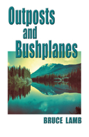 Outposts and Bushplanes 0888395566 Book Cover