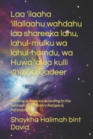 Laa 'ilaaha 'illallaahu wahdahu laa shareeka lahu, lahul-mulku wa lahul-hamdu, wa Huwa 'alaa kulli shay'in Qadeer: Thriving in America according to ... Community Food for Foodies of Instagram) B08DSS83VZ Book Cover