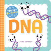 Baby Biochemist: DNA 1492694045 Book Cover