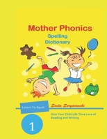 Mother Phonics Spelling Dictionary: Vocabulary Builder B08CM5T8JZ Book Cover