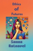 Ethics Of Futures B0GQTWHKWN Book Cover