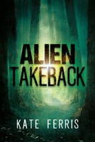 Alien Takeback 1922701807 Book Cover