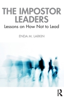 The Impostor Leaders: Lessons on How Not to Lead 036764973X Book Cover