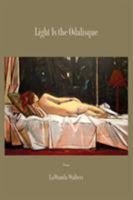 Light Is the Odalisque 1941209394 Book Cover