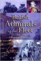 British Admirals of the Fleet 1734 - 1995: A Biographical Dictionary 0850528356 Book Cover