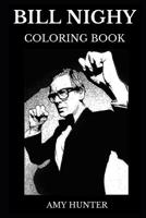 Bill Nighy Coloring Book: Legendary Davy Jones from Pirates of the Caribbean and Famous Viktor from Underworld Series, Golden Globe Award Winner and Acclaimed Actor Inspired Adult Coloring Book 1078075220 Book Cover