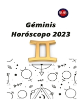 Géminis. Horóscopo 2023: Predicciones astrológicas mes a mes para el signo de Géminis. B0BLM3SLP2 Book Cover