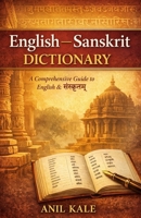 English – Sanskrit Dictionary: A Comprehensive Bilingual Dictionary for Students, Scholars, and Language Enthusiasts B0GPNJJN1D Book Cover