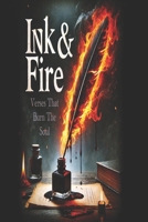 Ink & Fire: Verses That Burn The Soul B0FGVM9475 Book Cover