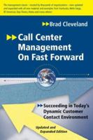 Call Center Management on Fast Forward: Succeeding in Today's Dynamic Customer Contact Environment 0985461101 Book Cover