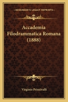 Accademia Filodrammatica Romana (1888) 1160035571 Book Cover