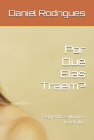 Por Que Elas Traem?: Segredos e Motivos Revelados (Portuguese Edition) B0GNKN7HRM Book Cover