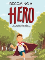 Becoming A Hero 057837093X Book Cover