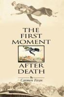 First Moment After Death 0595092683 Book Cover