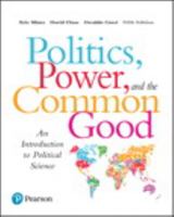 Politics, Power, and the Common Good: An Introduction to Political Science [with eText & MySearchLab Access Codes] 013239362X Book Cover