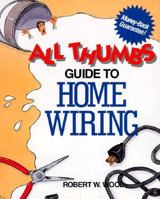 All Thumbs Guide to Home Wiring (All Thumbs Series) 0830625437 Book Cover