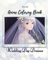 Anime Art Wedding Day Dreams Anime Coloring Book B0C7FPPCNQ Book Cover