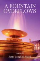 A Fountain Overflows: Volume II 0595434169 Book Cover