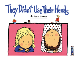 They Didn't Use Their Heads 0890845468 Book Cover