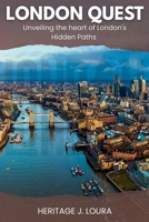 London Quest: Unveiling the heart of london’s hidden paths B0FCSC3C5N Book Cover