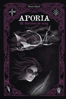 Aporia T.3: Sorcière de sang (French Edition) 2981454226 Book Cover