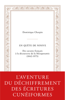 En Quete de Ninive: Des Savants Francais a la Decouverte de la Mesopotamie (1842-1975) 225145358X Book Cover
