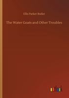 The Water Goats and Other Troubles 1540728986 Book Cover