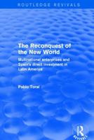 The Reconquest of the New World: Multinational Enterprises and Spain's Direct Investment in Latin America (Political Economy of Latin America) 1138725226 Book Cover