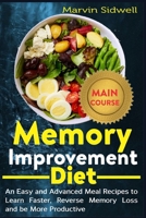 Memory Improvement Diet: An Easy and Advanced Meal Recipes to Learn Faster , Reverse Memory Loss and be More Productive B08FKPGVVP Book Cover