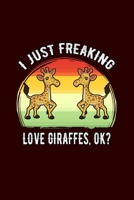 i just freaking love Giraffes, Ok: Daily Planner | Calendar Diary Book | Weekly Planer | Love, Freak, cute Giraffes, Africa, Animal, Safari, Zoo | ... Giraff Lovers, 120 Pages Size 6x9" 1678348996 Book Cover