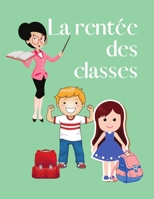 La rentrée des classes: Livre pédagogique basé sur la méthode Montessori. Livre de Lecture, cahier activités, coloriage, apprentissage de ... de tout âge.de 2 à 8 ans - B08T79HWXH Book Cover