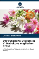 Der russische Diskurs in V. Nabokovs englischer Prosa: In The Real Life of Sebastian Knight, Pnin, Speak, Memory 620347553X Book Cover