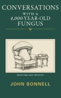 Conversations with a 4,000-Year-Old Fungus B0GZWMVLRS Book Cover