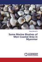 Some Marine Bivalves of Mon Coastal Area in Myanmar 6202563672 Book Cover