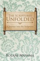 The Scriptures Unfolded: A Journey into the Scriptures 1482877236 Book Cover